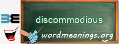 WordMeaning blackboard for discommodious